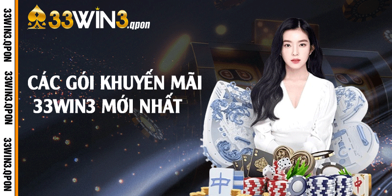 Các gói khuyến mãi 33win3 mới nhất