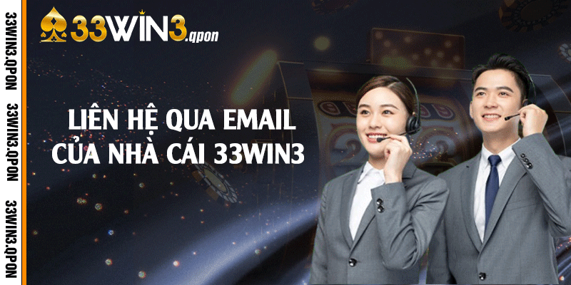 Liên hệ qua email của nhà cái 33win3