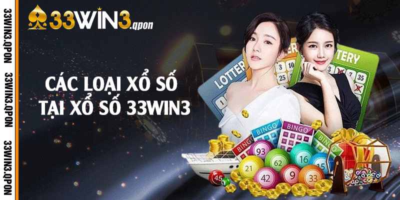 Các loại xổ số tại xổ số 33win3