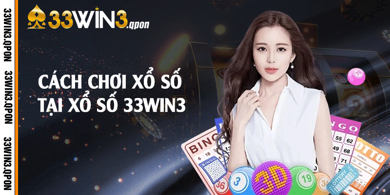 Cách chơi xổ số tại xổ số 33win3